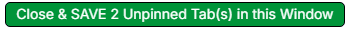 Close & SAVE Unpinned Tab(s) in this Window